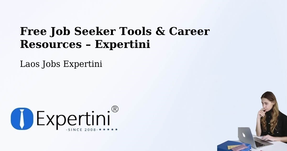 Free Job Seeker Tools & Career Resources – Luang Prabang - Luang Prabang, Laos Jobs Expertini